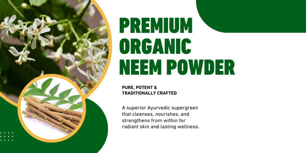 Premium organic neem powder in bowl, with neem flowers and traditional chewing sticks, highlighting purity